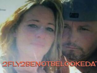 2FLY2BENOTBELOOKEDAT