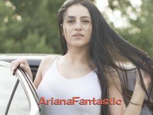 ArianaFantastic