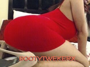 BOOTYTWEKERX