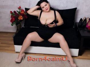 Born4calmU