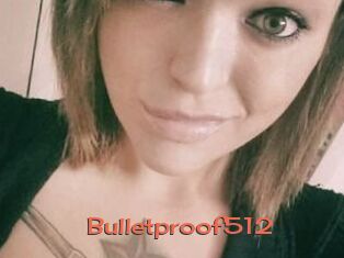 Bulletproof512