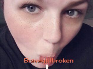 Bravegirlbroken