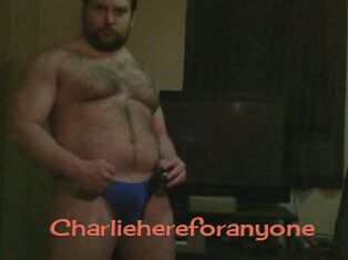 Charliehereforanyone