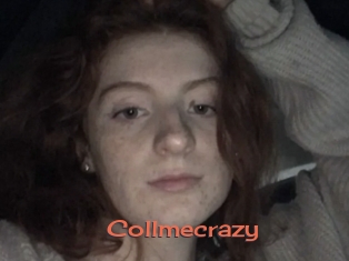 Collmecrazy