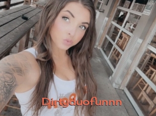 Dirtyduofunnn