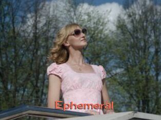 Ephemeral