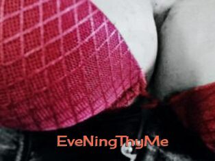 EveNingThyMe