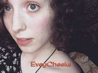 EveyCheeks