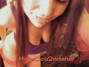Hope2cu2niteher