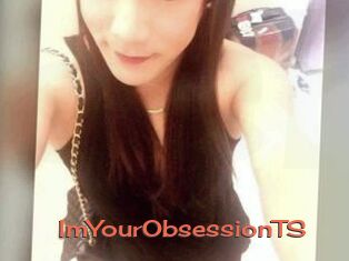 ImYourObsessionTS