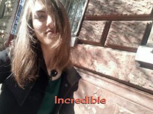 Incredible