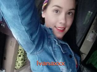 Ivanaxxx