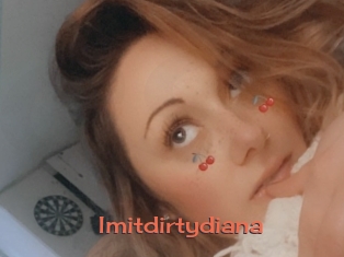 Imitdirtydiana