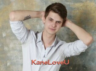 KaneLoveU