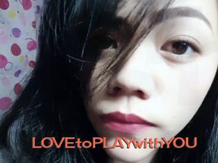 LOVEtoPLAYwithYOU
