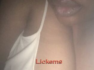 Lickems