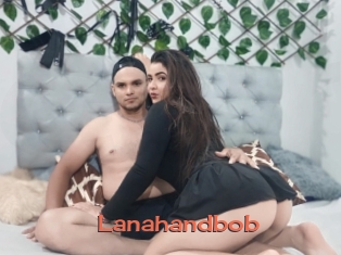 Lanahandbob