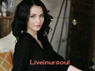 Liveinursoul