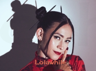 Lolawhile