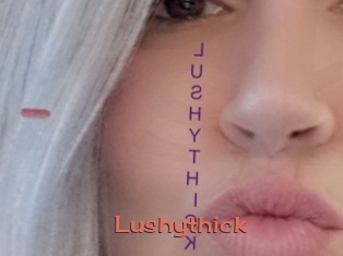 Lushythick