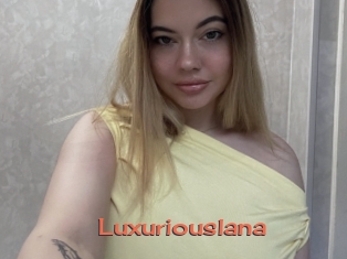 Luxuriouslana