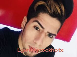 Lyanbigcockhotx