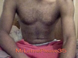 MrLetmePlease35