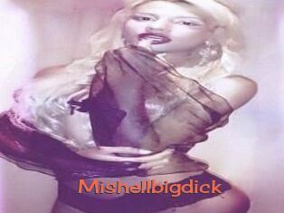 Mishellbigdick