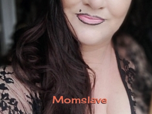 Momslave