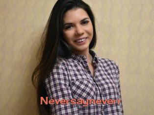 Neversayneverr