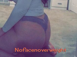 Nofacenoverweight