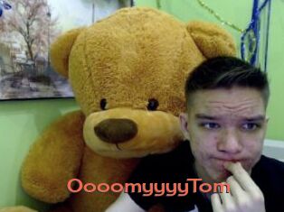 OooomyyyyTom