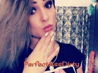 PerfectAssDirty