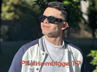 Phantombigger19
