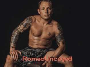 RomeoUncaged