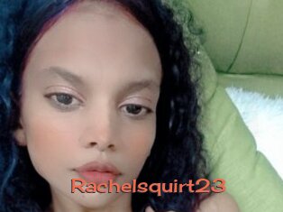 Rachelsquirt23