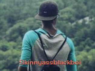 Skinnyassblackboi