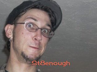 St8enough