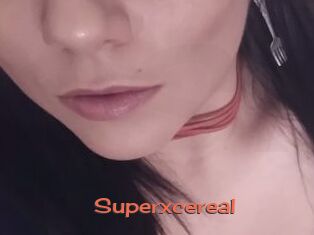 Superxcereal