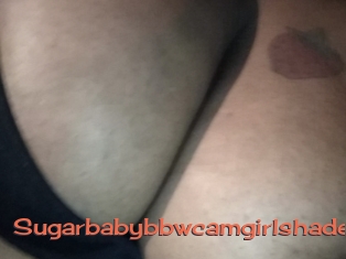 Sugarbabybbwcamgirlshade
