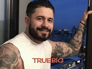 TRUEBIG
