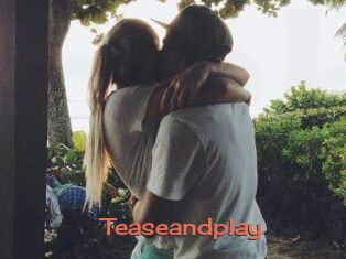Teaseandplay