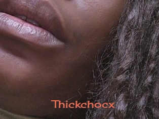 Thickchocx