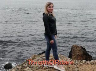 ThruthORdare