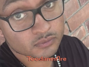 Toodamnfire