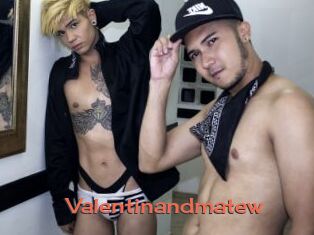 Valentinandmatew