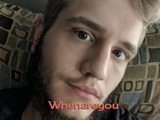 Whenareyou