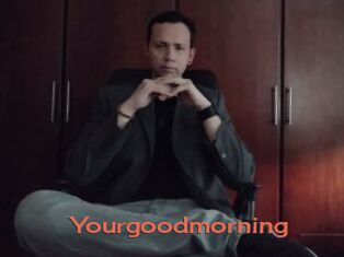 Yourgoodmorning