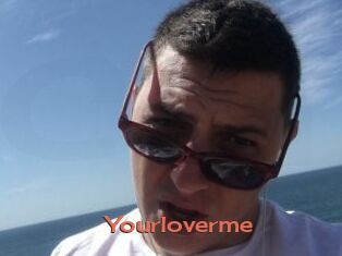 Yourloverme